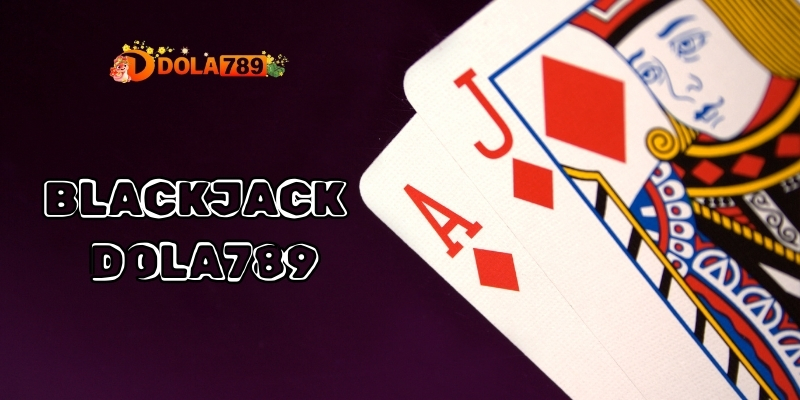 blackjack dola789 1